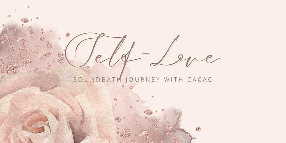 A Self-Love Sound Journey with Cacao