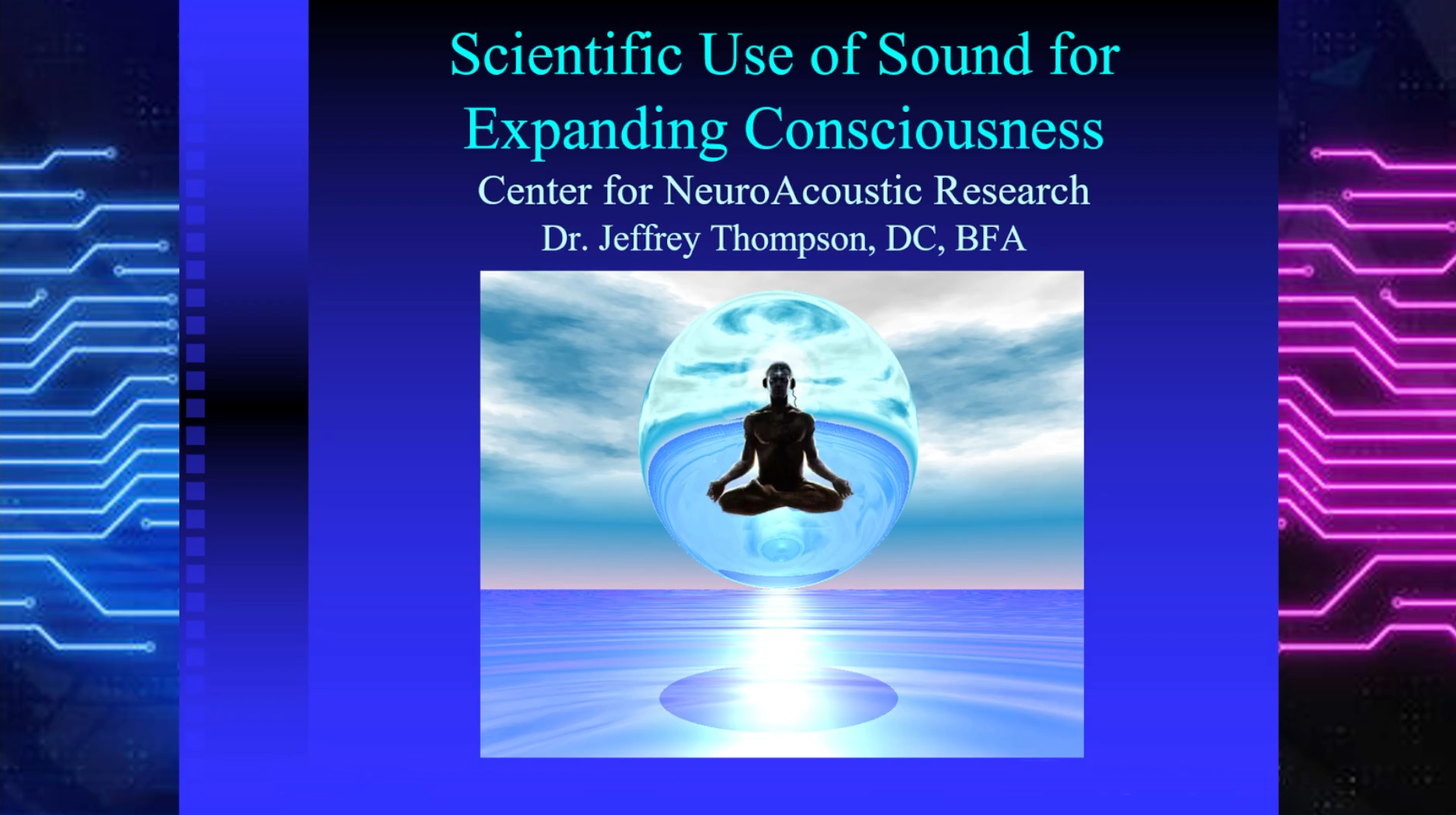 Dr. Jeffrey Thompson | The scientific use of Sound to create a Global Mind-Link